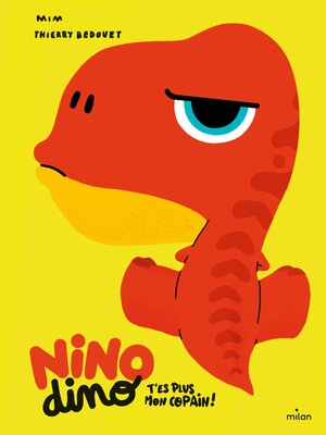 cover image of Nino Dino--T'es plus mon copain !